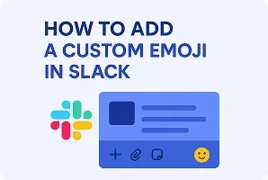 How to Add a Custom Emoji in Slack