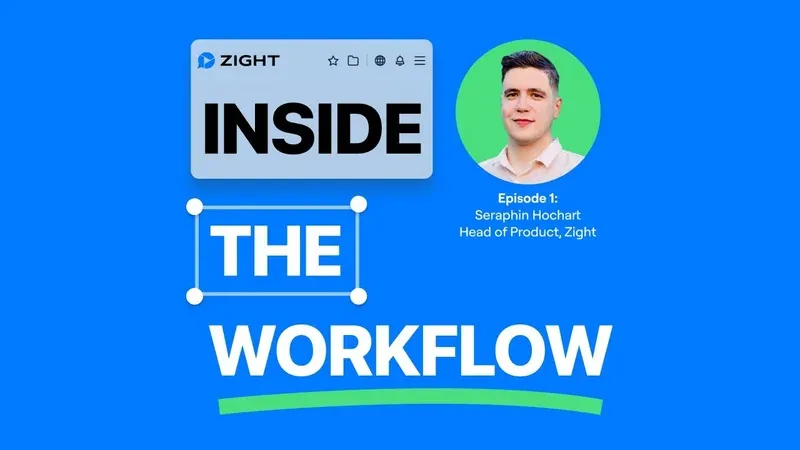 Seraphin Hochart, Head of Product at Zight. Enhancing Product Development Through Customer Feedback