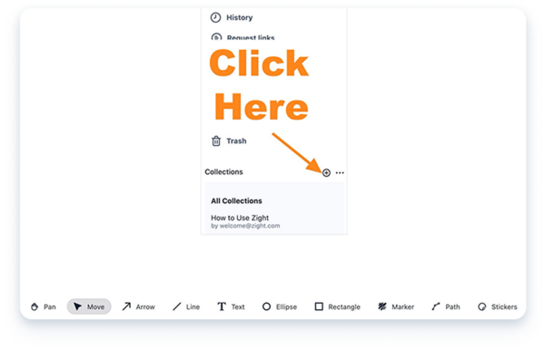 Zight’s annotation editor displaying a marked-up screenshot with text and arrows highlighting the "Click Here" action for adding new collections. Annotation tools such as pan, arrow, line, text, and shapes are easily accessible for quick edits and clear communication.